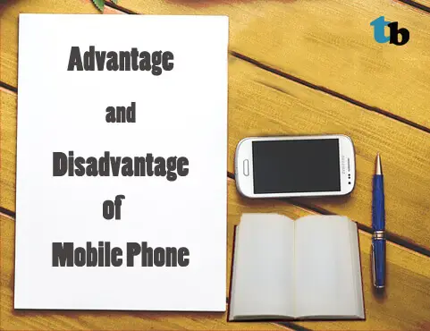 advantage and disadvantage of mobile phone